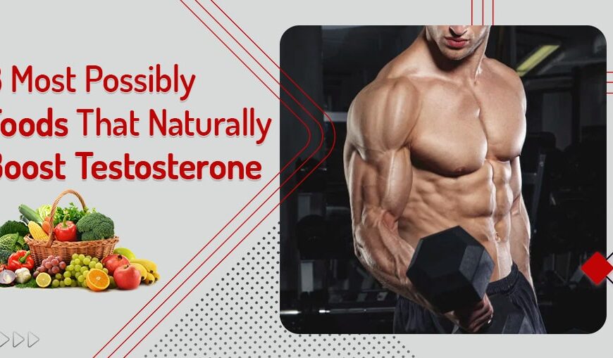 8 Most Possibly Foods That Naturally Boosts Testosterone Level, Genmedicare