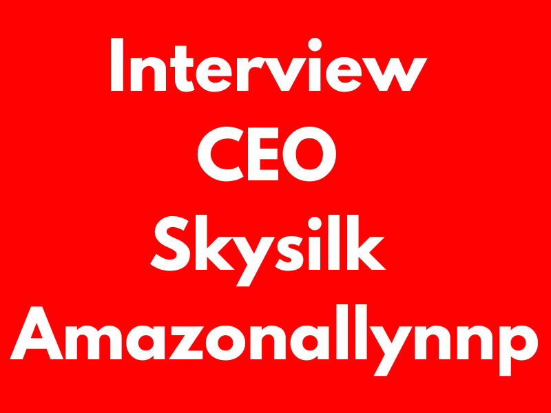 Interview CEO Skysilk Amazonallynnpr