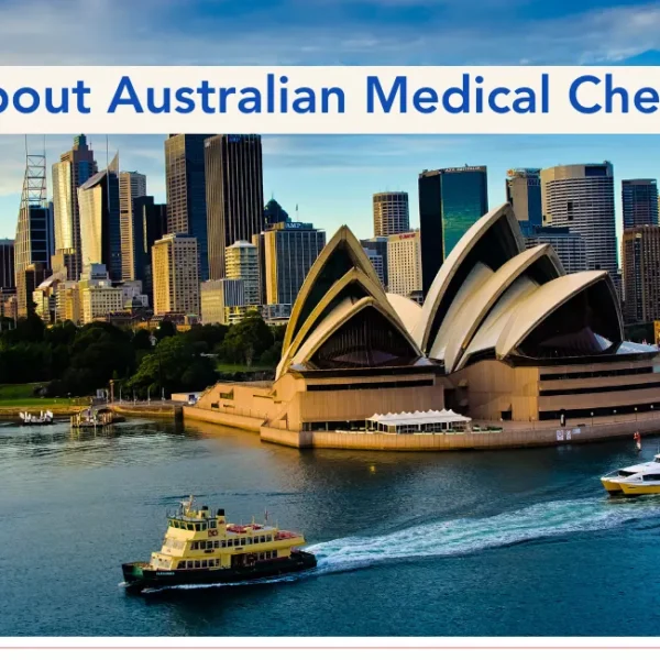 What You Need to Know About Australia Visa Health Checks!